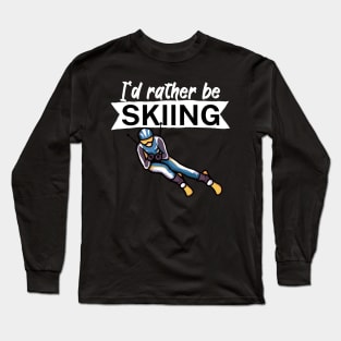 Id rather be skiing Long Sleeve T-Shirt